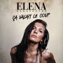 Elena Nagapetyan - &Ccedil;a Valait le Coup - Tourn&eacute;e